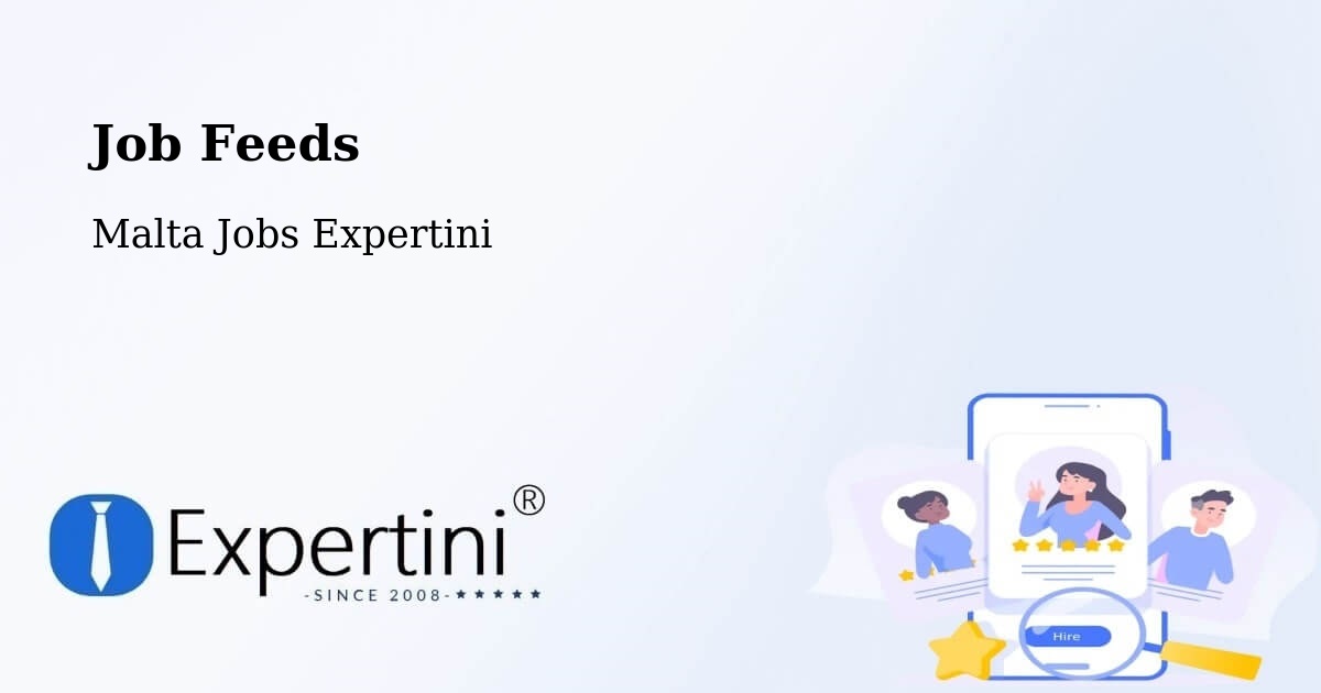 Job Listings Feed – Żejtun - Malta Jobs Expertini